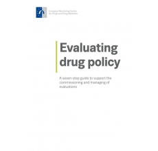 Evaluating Drug Policy: A seven-step guide to support the commissioning and managing of evaluations